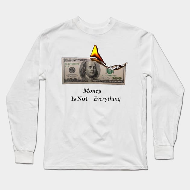 Money is not everything Long Sleeve T-Shirt by t-shiit